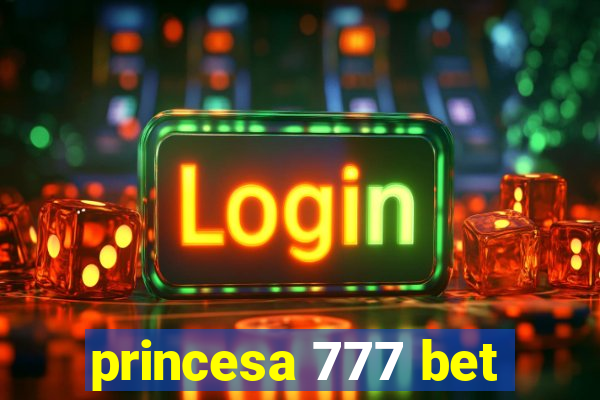 princesa 777 bet